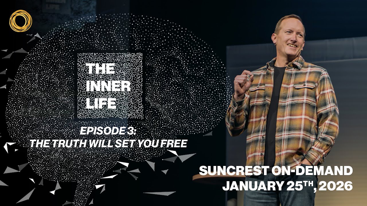 Episode 3: The Inner Life | Suncrest On-Demand | January 25th, 2026