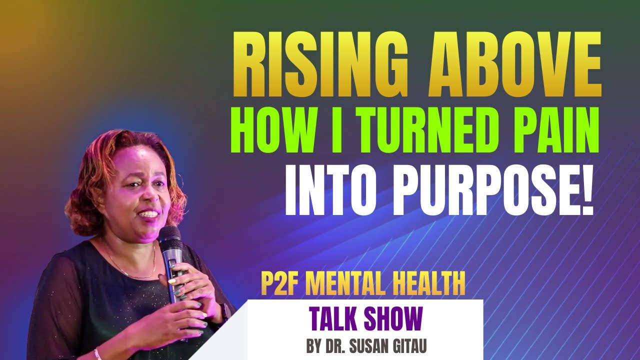 Rising from the Ashes:  My Transformational Journey Through Pain and Resilience || Dr. Susan Gitau