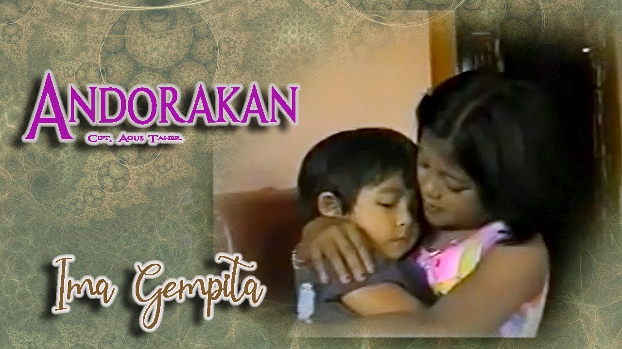 Ima Gempita || ANDORAKAN || Karya Agus Taher