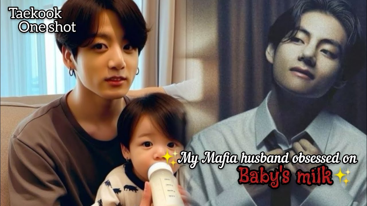 BTS Taekook Bl one shot 🦋 My Mafia husband obsessed on baby's milk 🦋 @fanficz7  #bts #taekook