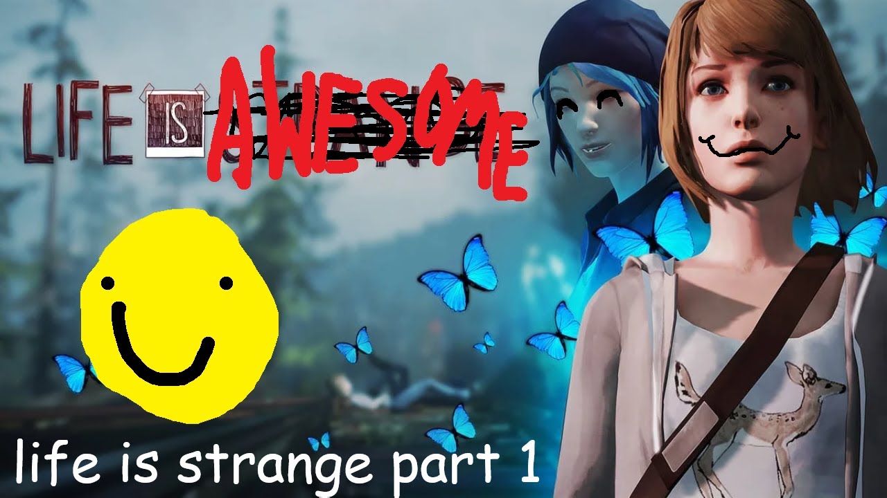 This Life Sure Is Strange LAWLz! (life is strange part 1)
