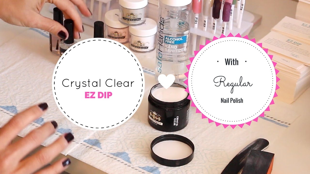 52 Weeks of Beauty - 2016 Week 2 - How to use EZ DIP Crystal Clear with Regular Nail Polish