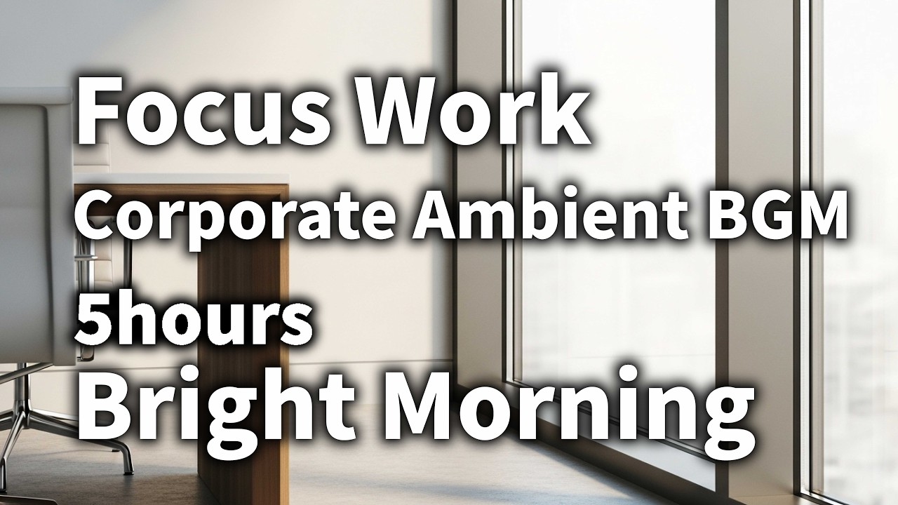 Office Visual BGM – 5 Hours of Focused Background Music for Work & Productivity