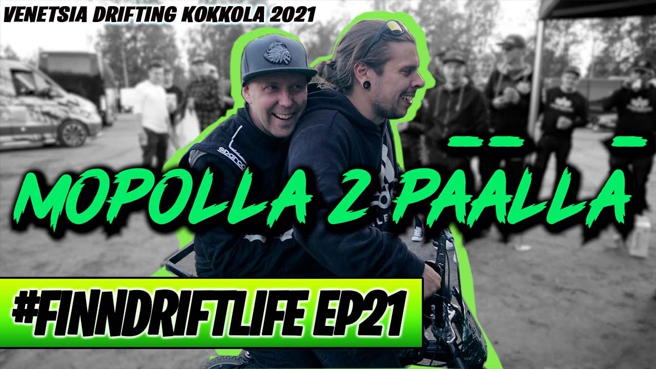 Mopolla 2 p&auml;&auml;ll&auml; || Venetsia Drifting 2021 ||#finndriftlife ep21