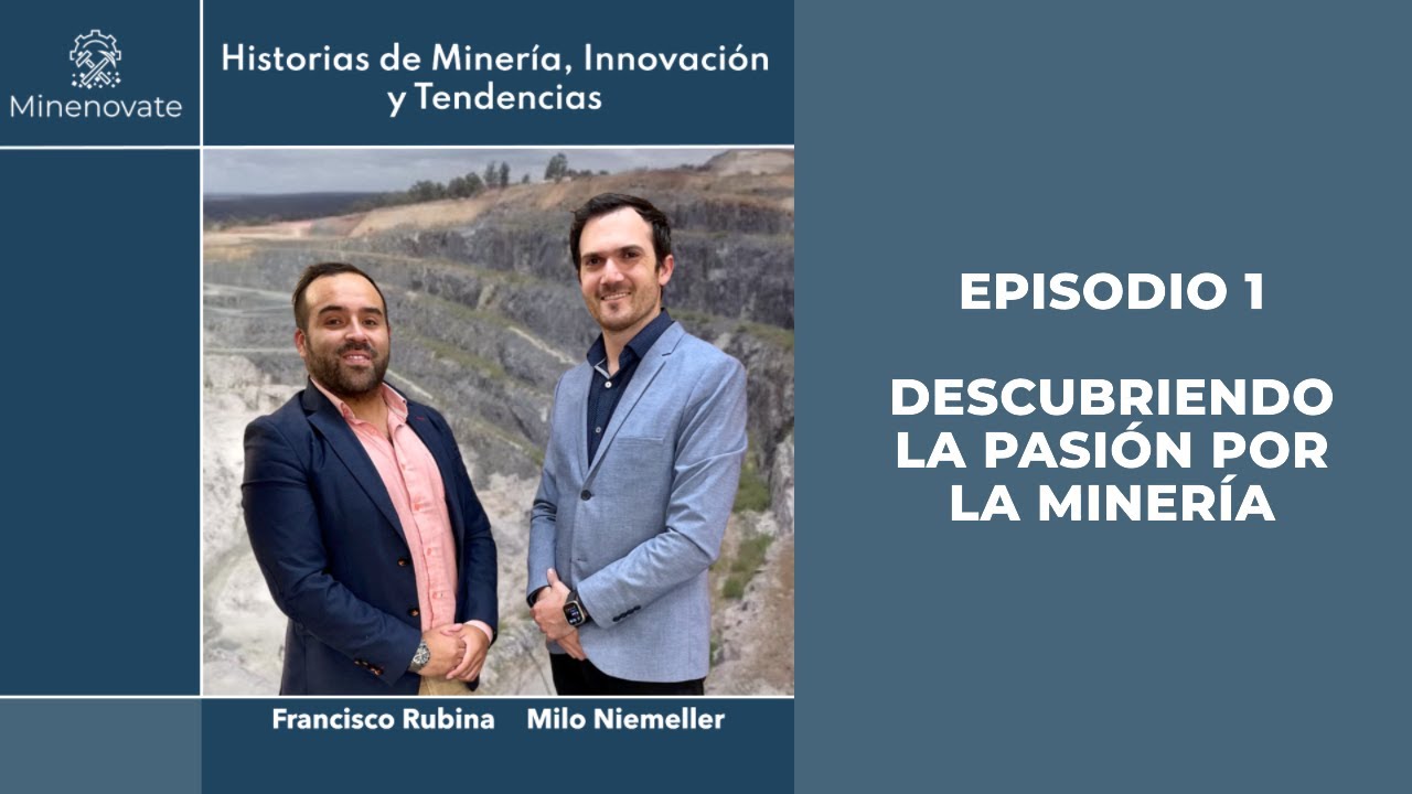Episodio 1 - Descubriendo la Pasión por la Minería: Carreras, Desafíos y Caminos