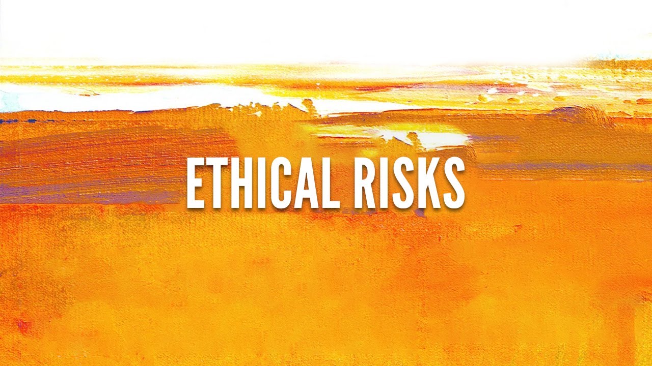 Ethical Risks