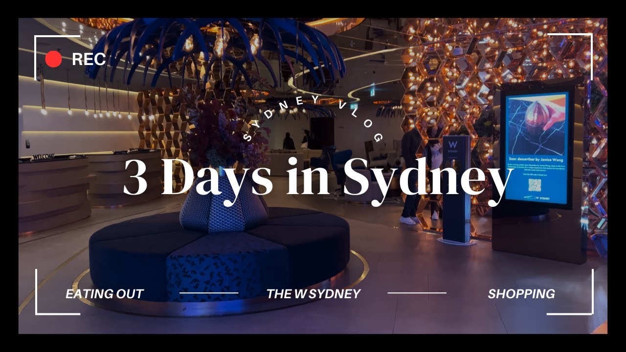 3 Days in Sydney | W Hotel, Nobu Dining, Darling Harbour, Shopping