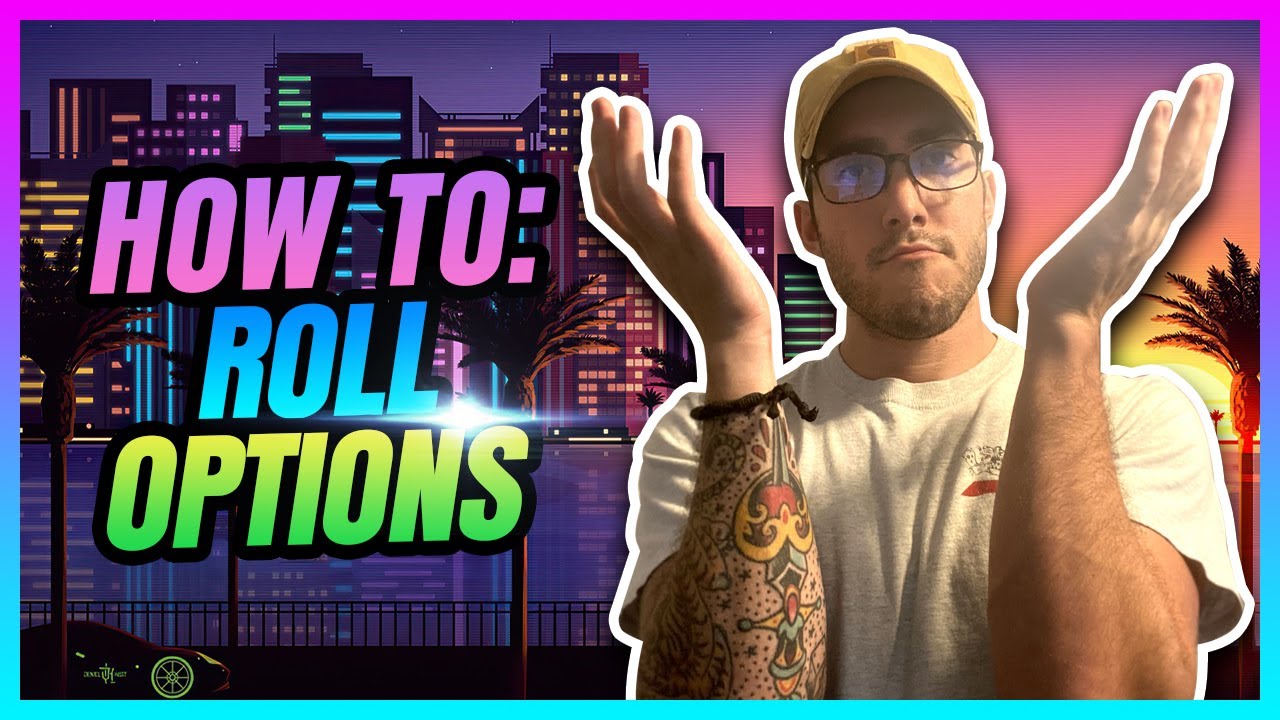 How To: Roll Options