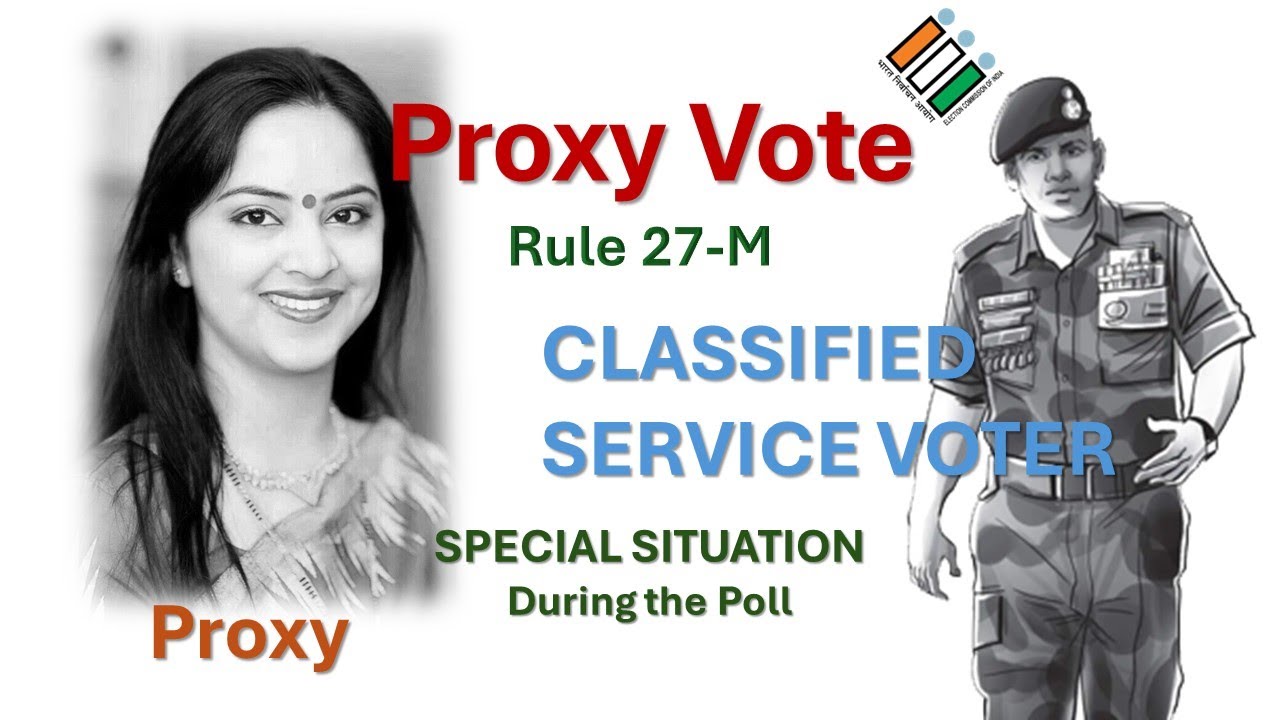 Proxy Vote ||  Classified Service Voter || Voting by Proxy || Service Voter |  Service Qualification