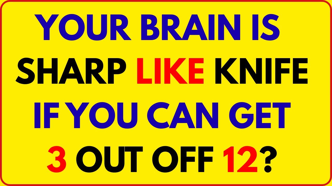 Your Brain Is Sharp Like a Knife 🔪 If You Can Get 3 Out of 12 😱 | SharpMind Quiz