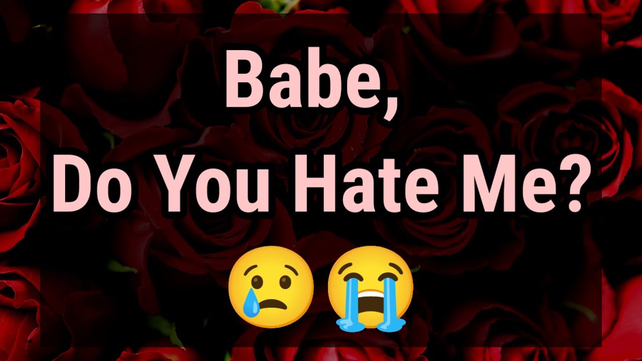 Dm to Df Love Message For Her...🙂❤️|| Babe, Do You Hate Me?😢😭😚😔😠| #relationship #heartfeltpoem