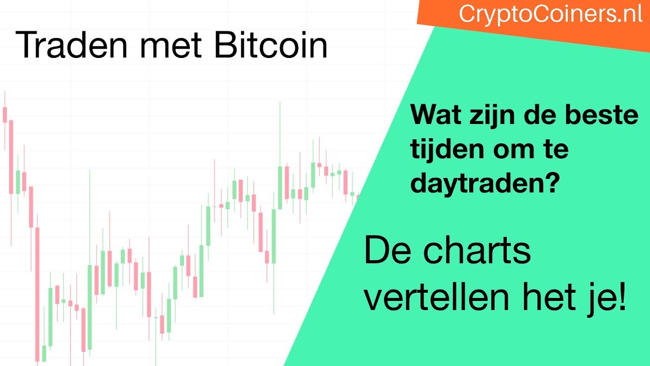 Wat zijn de beste tijdstippen om met Bitcoin te daytraden?