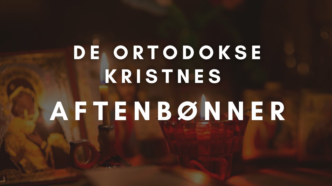 De Ortodokse Kristnes Aftenbønner