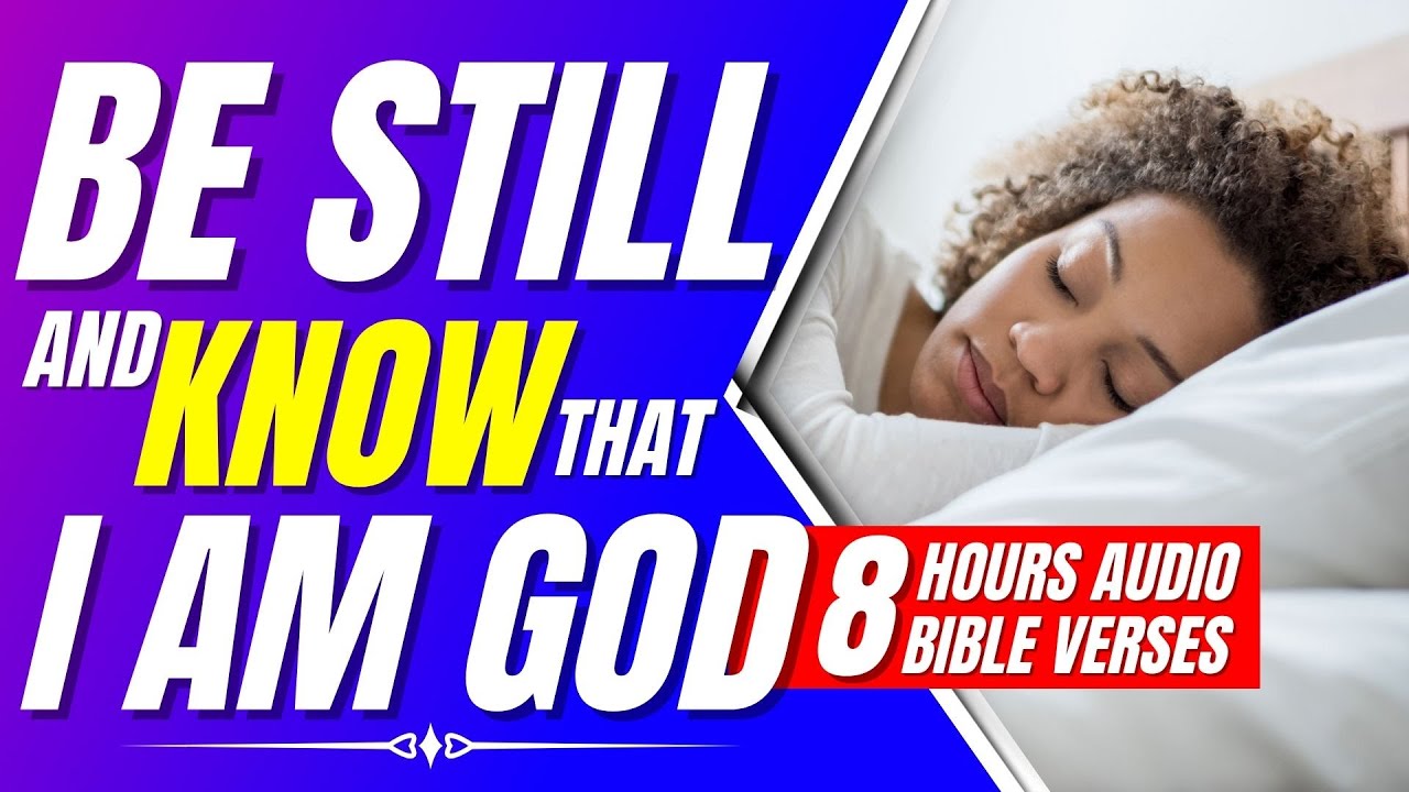 Be still and know that I am God (Encouraging Bible verses for sleep with God's Word ON!)