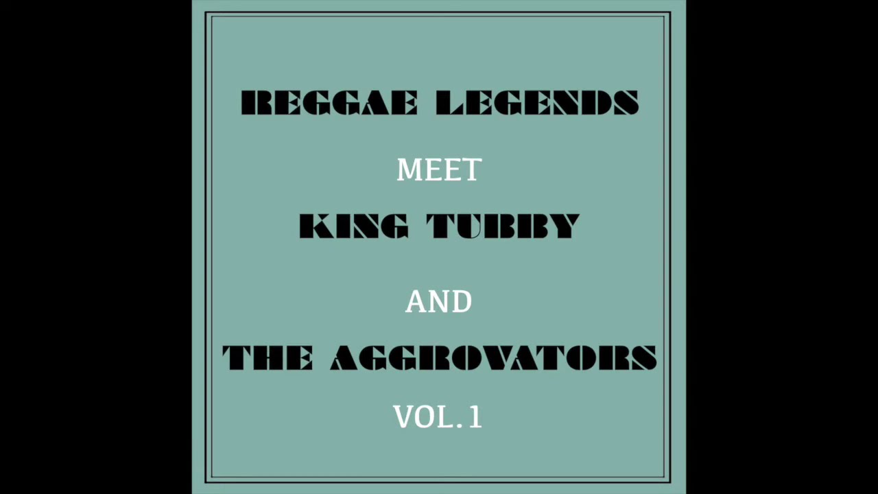 Reggae Legends Meet King Tubby And The Aggrovators Vol. 1