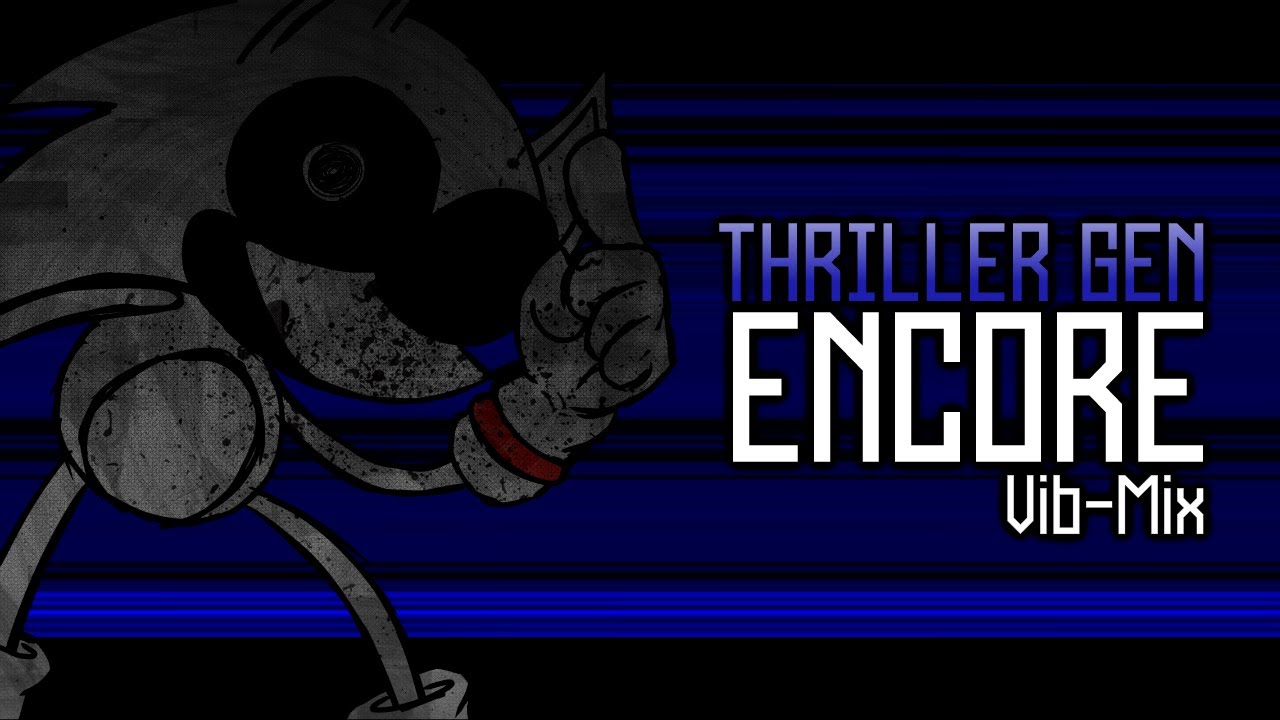 Thriller Gen Encore [Vib-Mix] - FNF: Vs Rewrite