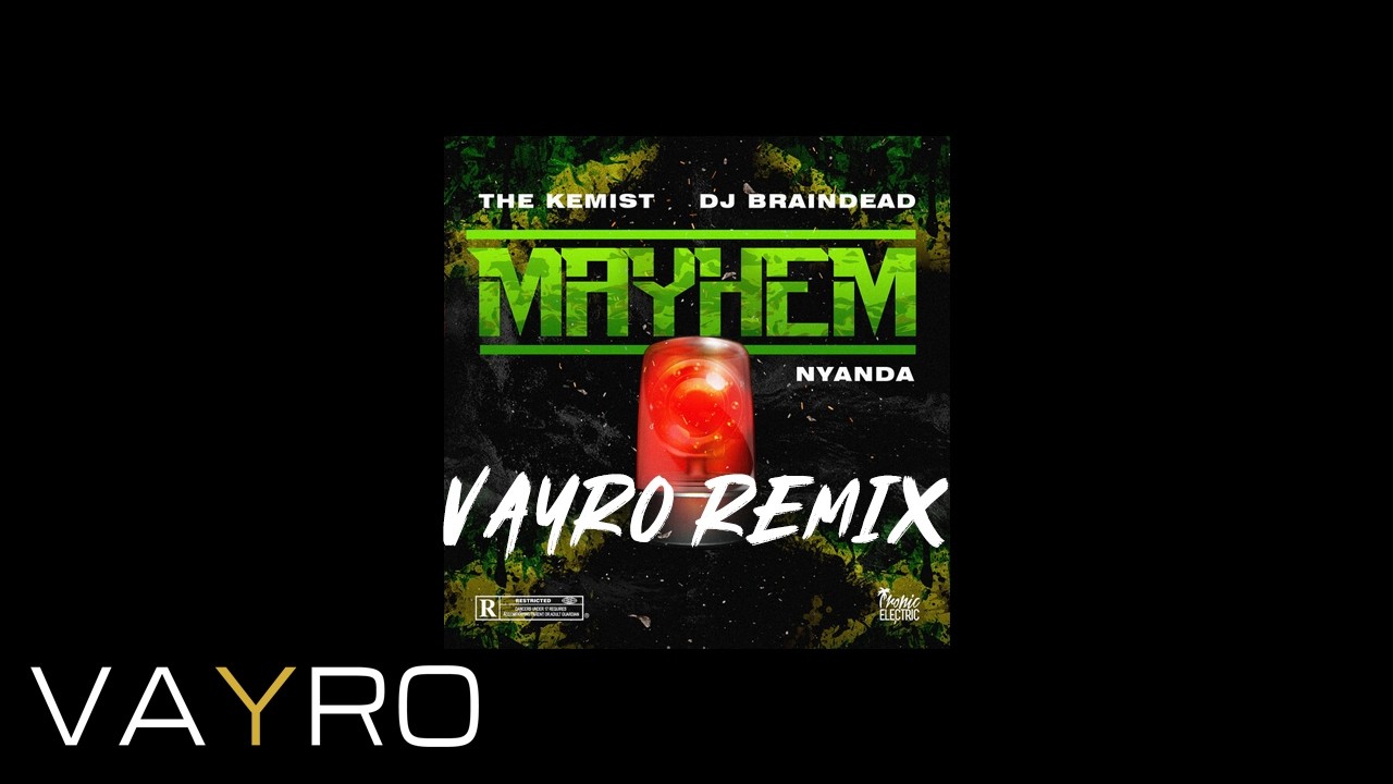 The Kemist & DJ BrainDeaD - Mayhem (Feat. Nyanda) (VAYRO Remix) (2019)