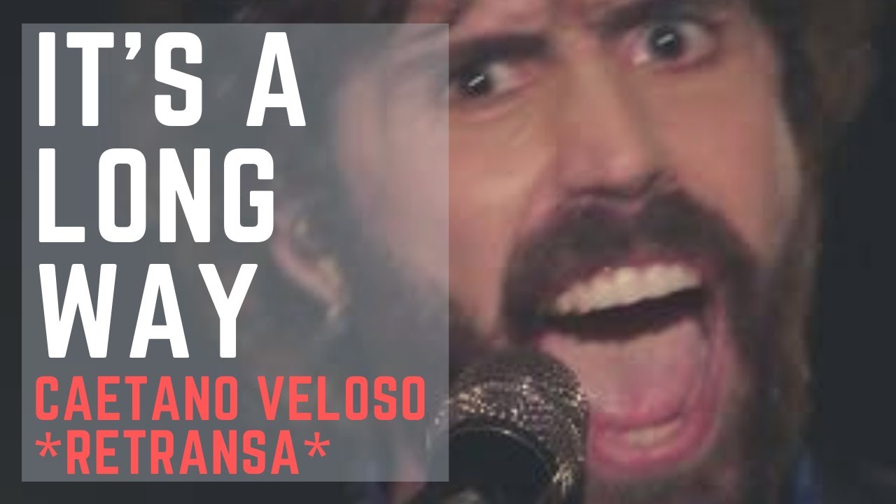 IT'S A LONG WAY (Caetano Veloso) - Re Transa - Golonka