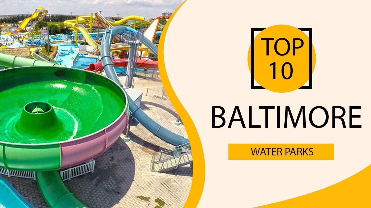 Top 10 Best Water Parks in Baltimore, Maryland | USA - English