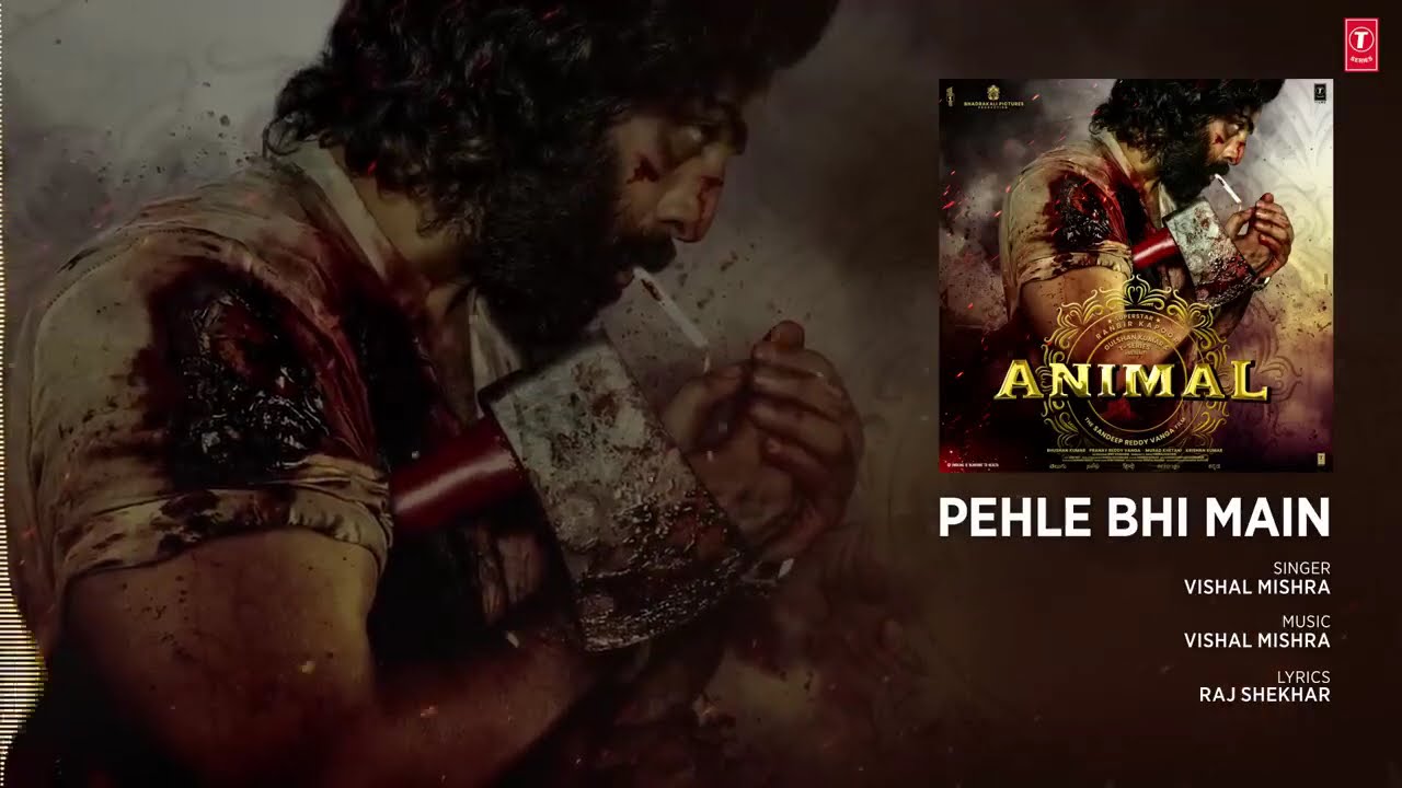 ANIMAL PEHLE BHI MAIN Audio  Ranbir Kapoor,Rashmika,Anil K,Bobby D Sandeep V Vishal Mishra Bhushan K