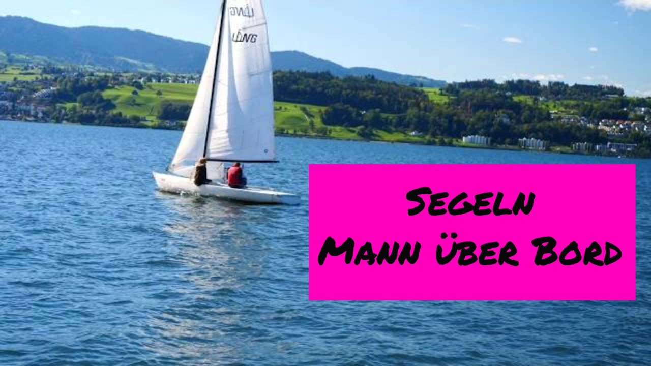 #4 Segelkurs Segeln lernen  D-Schein, Mann über Bord, Scheinbarer Wind