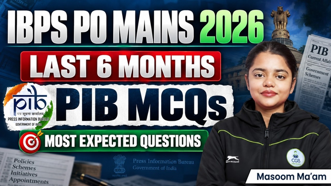 IBPS PO Mains 2026 | Last 6 Months PIB Current Affairs MCQs | Most Expected Questions | GA Strategy