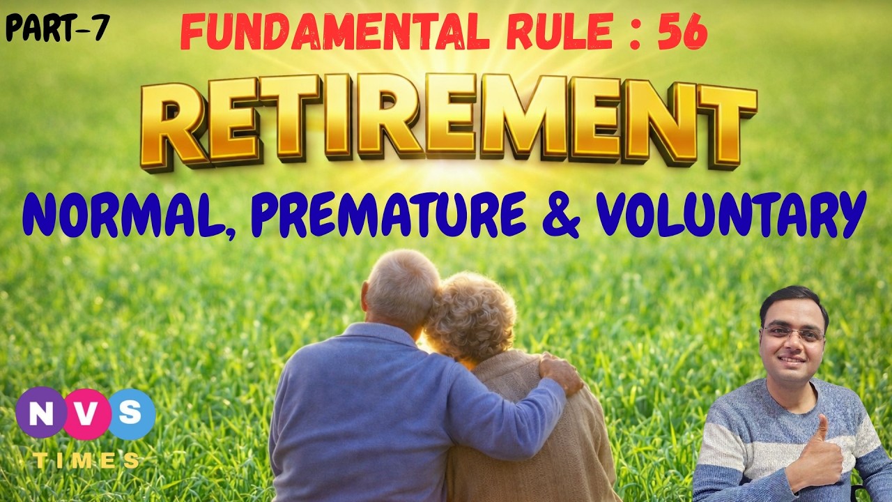 Fundamental Rules (Part-7) F.R. 56 Premature and Voluntary Retirement