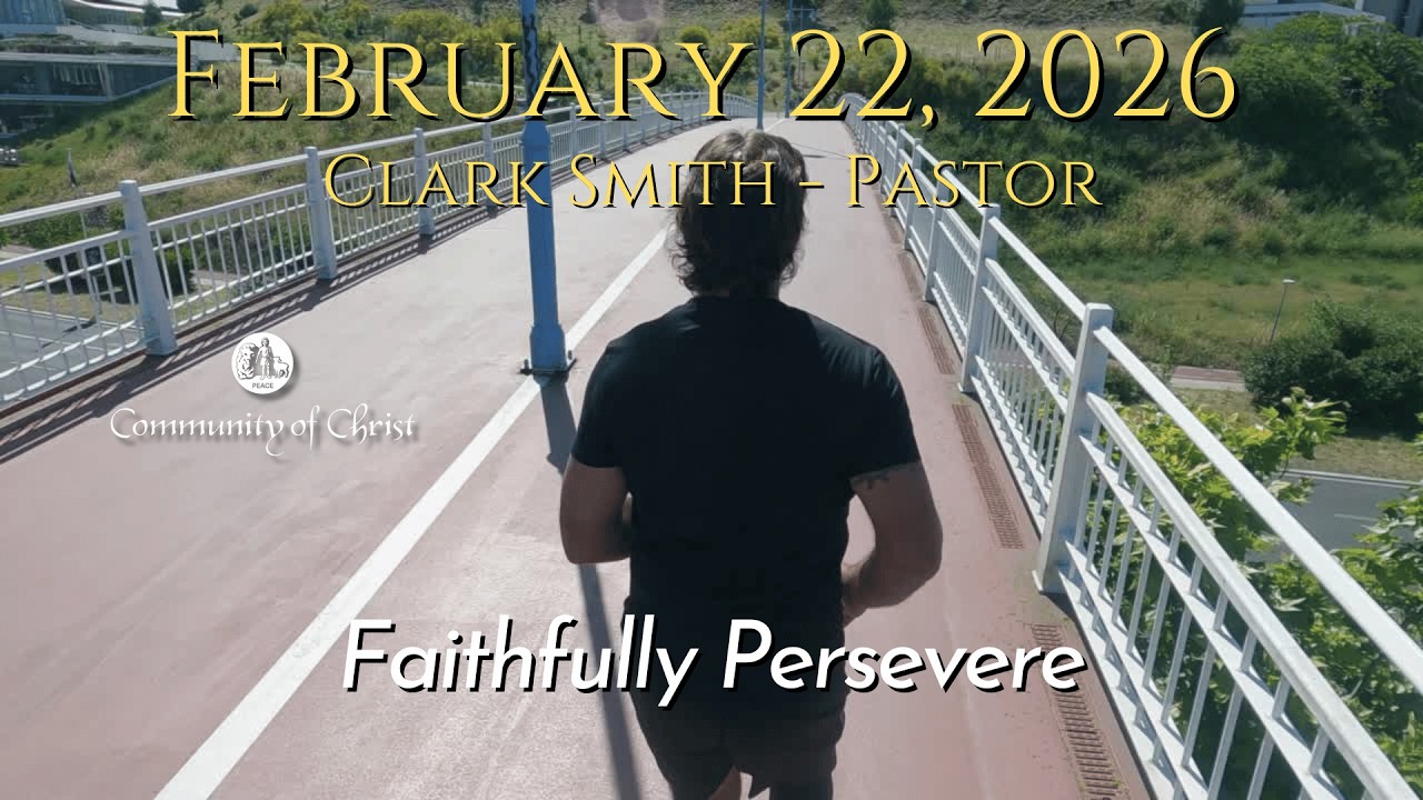 Community of Christ - Plymouth, MI - Feb. 22, 2026 - Presiding: Clark Smith - Speaker: Kurtis Smith