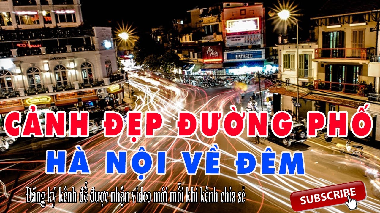 Cảnh đẹp đường phố Hà Nội về đêm - Hà Nội phố đã lên đèn - Nhật ký Hà Nội