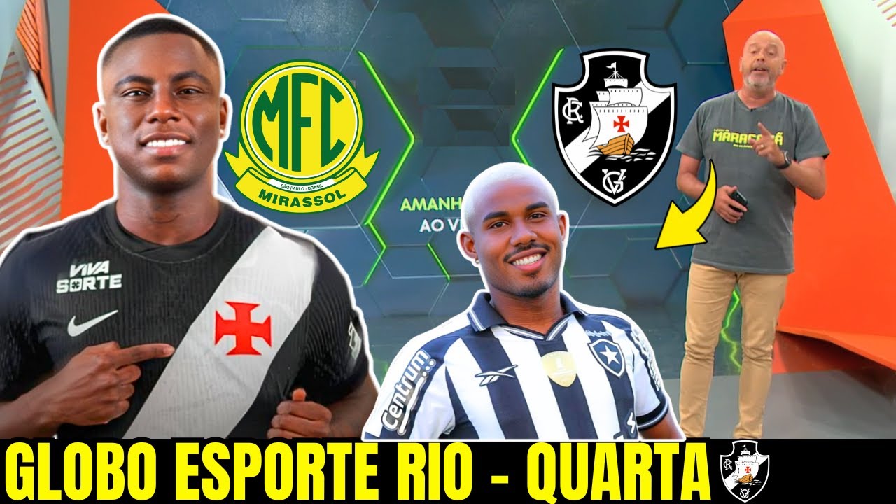 GLOBO ESPORTE RIO | QUARTA | CUIABANO PERTO DO VASCO | MARINO | BREENER | VASCO x MIRASSOL | VASCO +