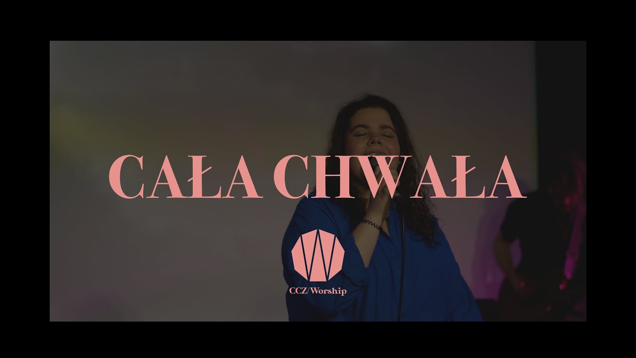 CCZ Worship - Cała Chwała