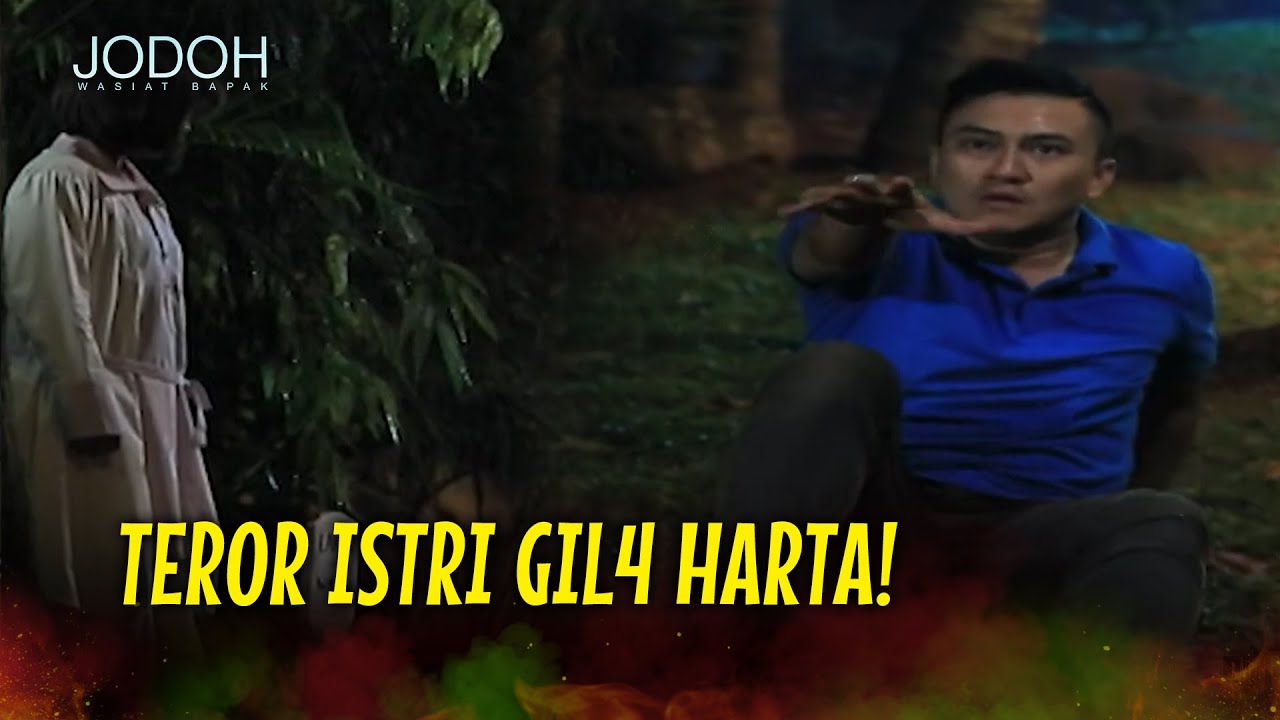 Harta Membawa Petaka: Teror Arwah Istri yang Tak Tenang | Jodoh Wasiat Bapak Eps 197 Full
