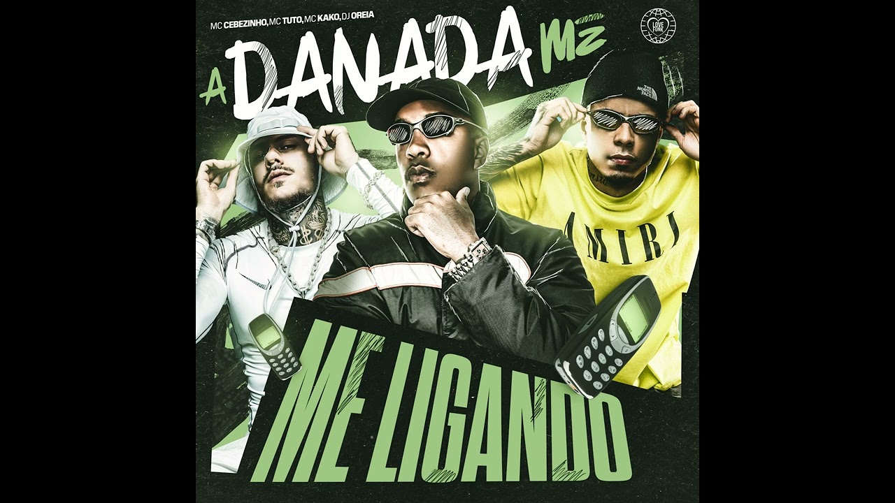 A Danada Me Ligando - MC Cebezinho, MC Tuto e MC Kako (DJ Oreia)
