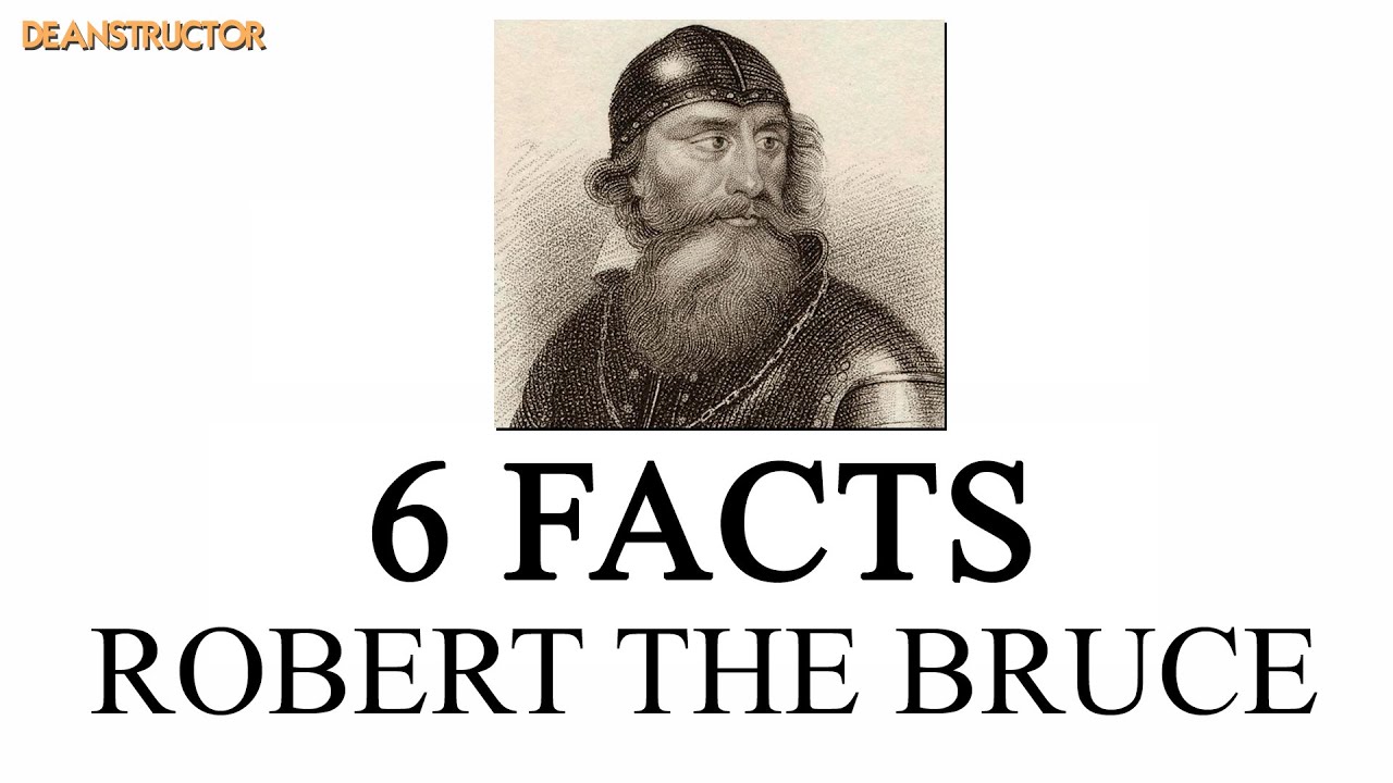 Robert The Bruce | 6 Facts 38 | @deanstructor