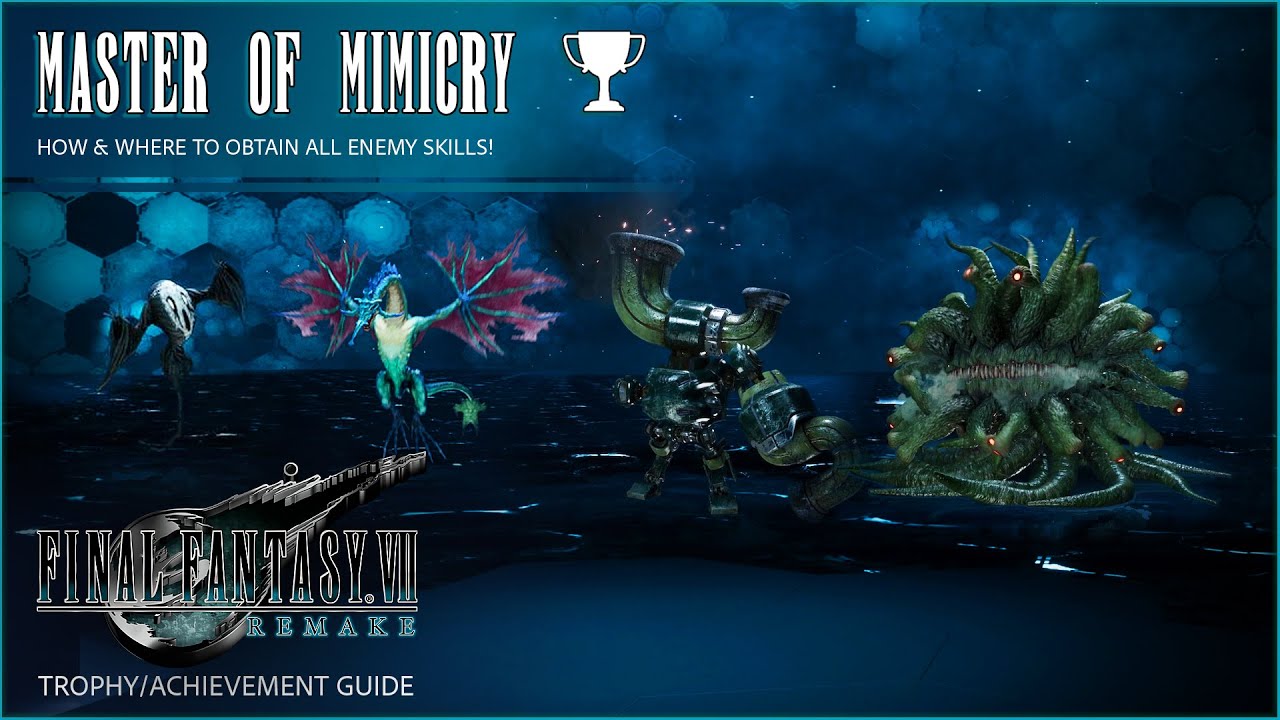 FFVII Remake | Master Of Mimicry Trophy Guide (All Enemy Skill Locations)
