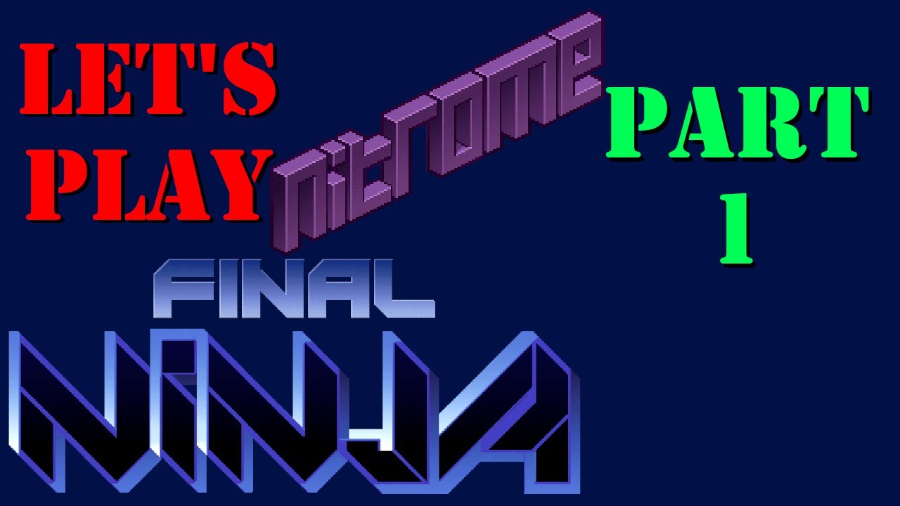 Let's Play Nitrome: Final Ninja Part 1