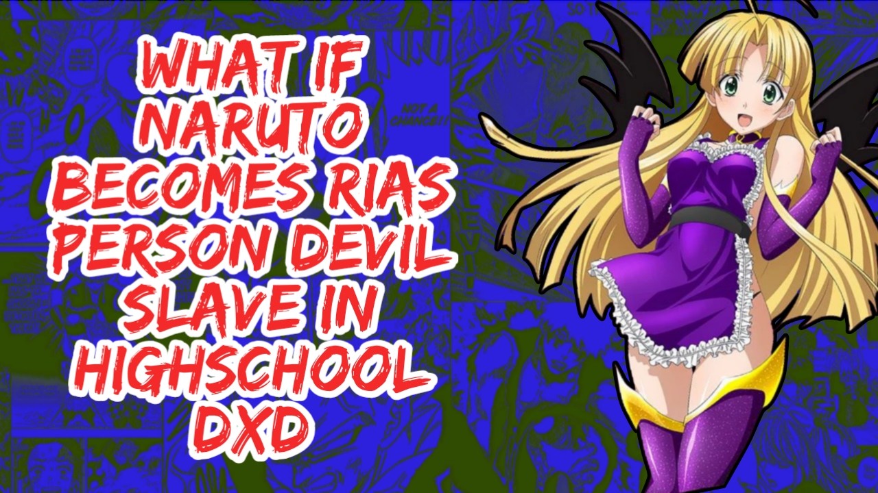 What if Naruto Becomes Rias Personal Devil Slave in Highschool DxD | Part 1