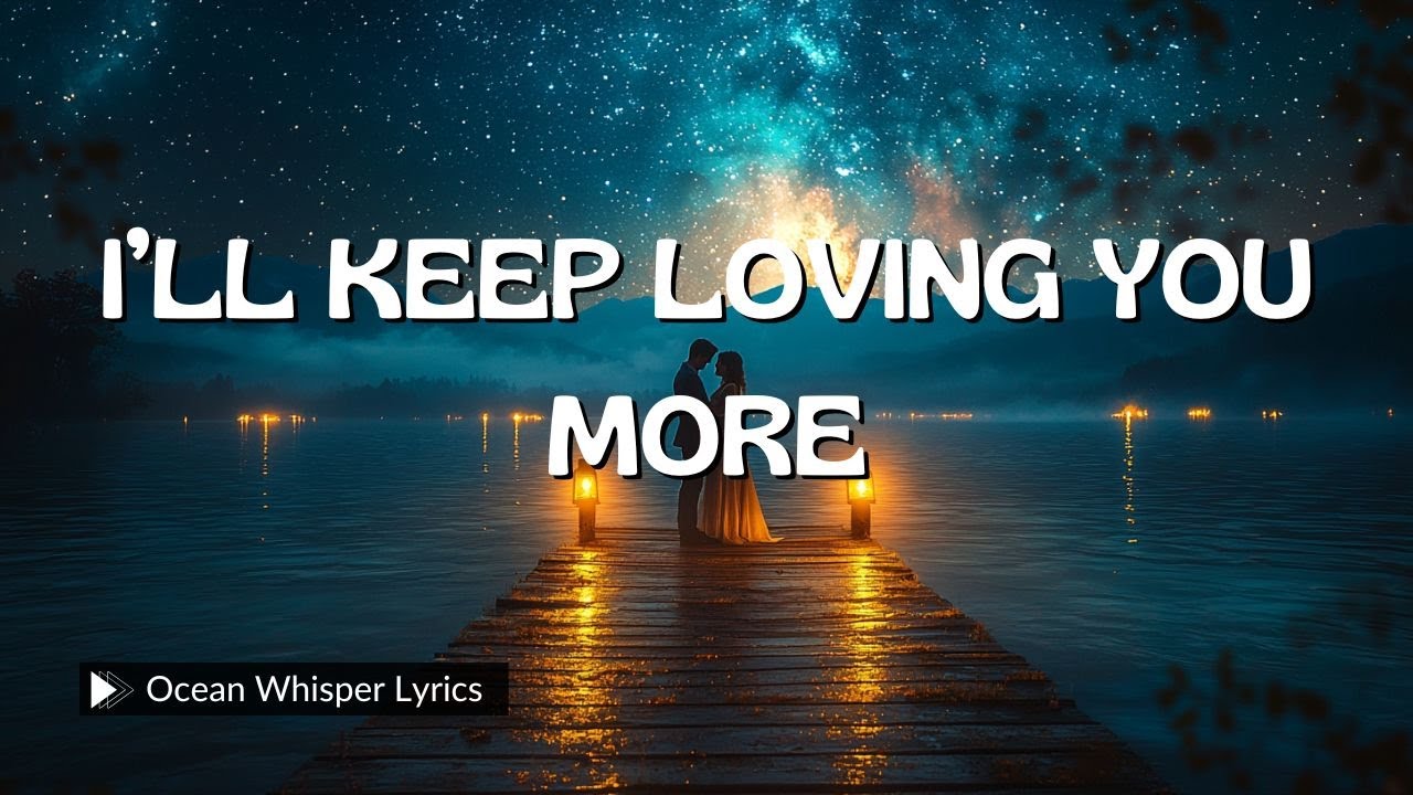 ✨ I’ll Keep Loving You More | Timeless Romantic Pop Ballad 💖🌙