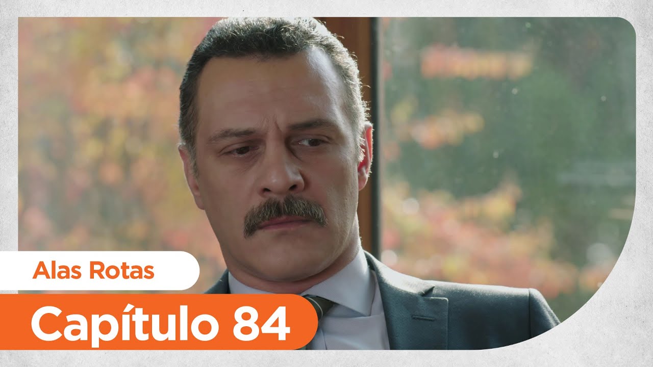 Alas Rotas | Kanatsiz Kuslar - Capítulo 84