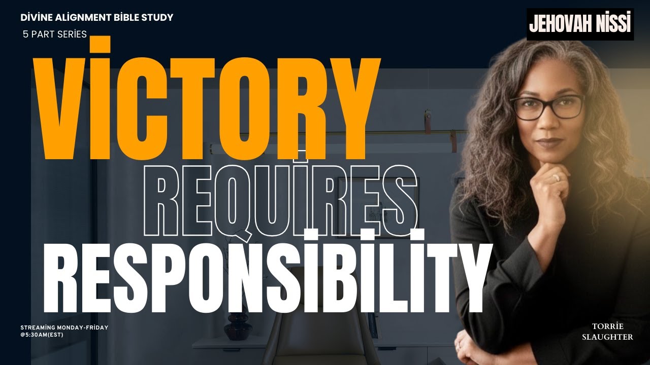Day 64 THE BATTLE- Victory Requires Responsibility  (Part 4 of 5)