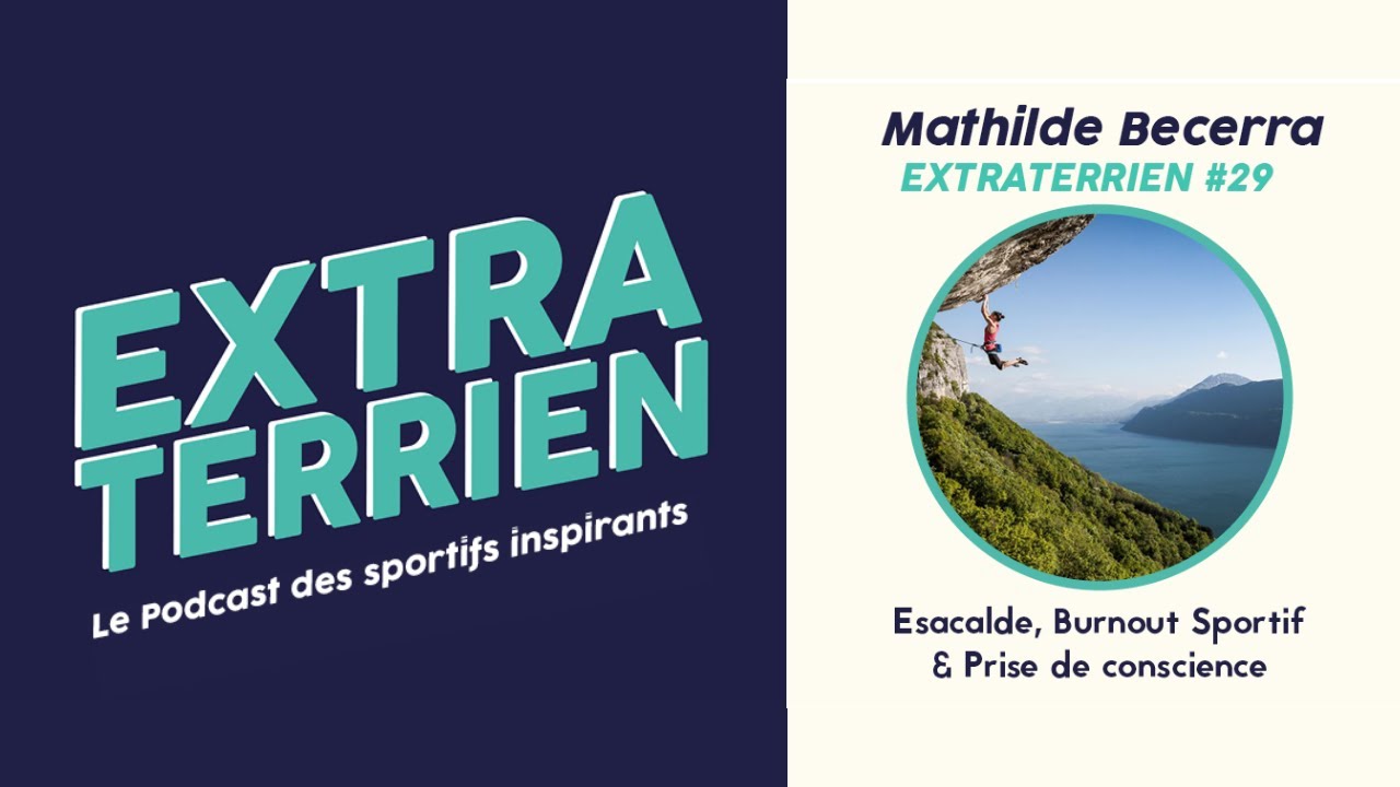 #29 Mathilde Becerra - Escalade, Burnout Sportif  & Prise de conscience