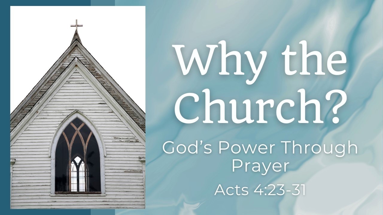 Why the Church? - God's Power Through Prayer [Guest Speaker: Pastor Aaron Christy]