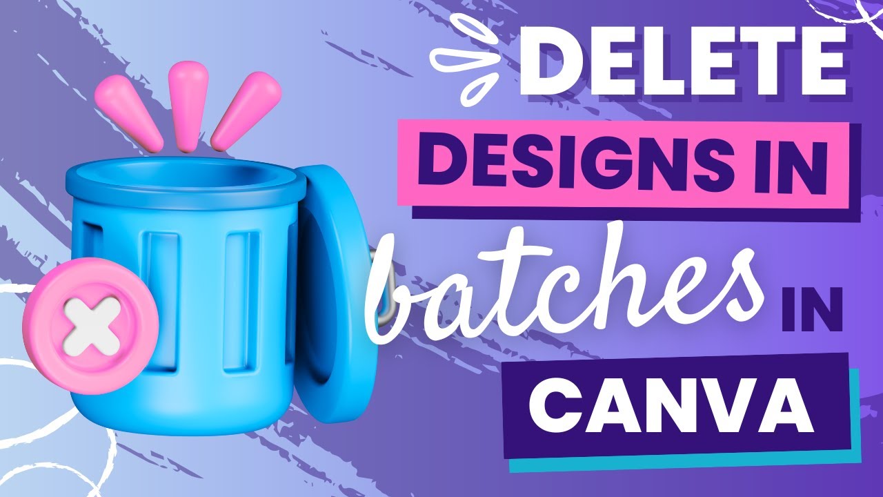 How To Delete Designs In Batches In Canva
