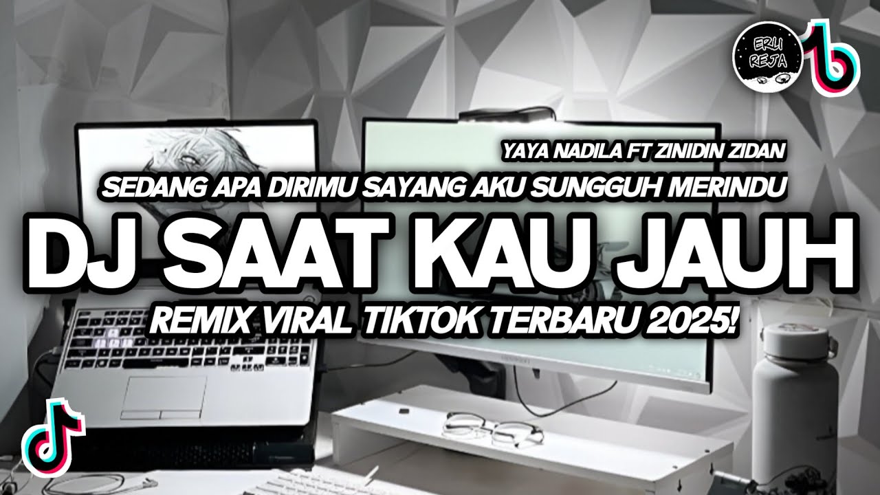 DJ SAAT KAU JAUH VIRAL TIKTOK! | DJ SEDANG APA DIRIMU SAYANG AKU SUNGGUH MERINDU FULL BASS 2025