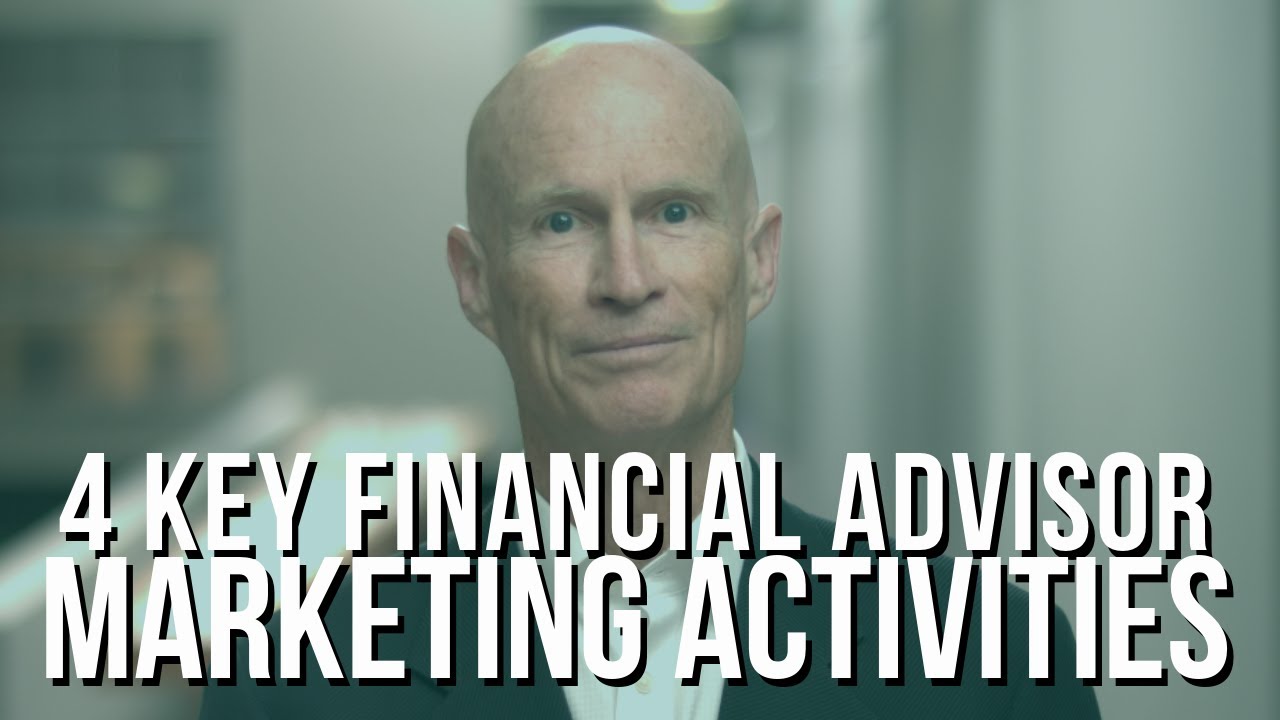 Financial Advisor Marketing: 4 Key Marketing Activities