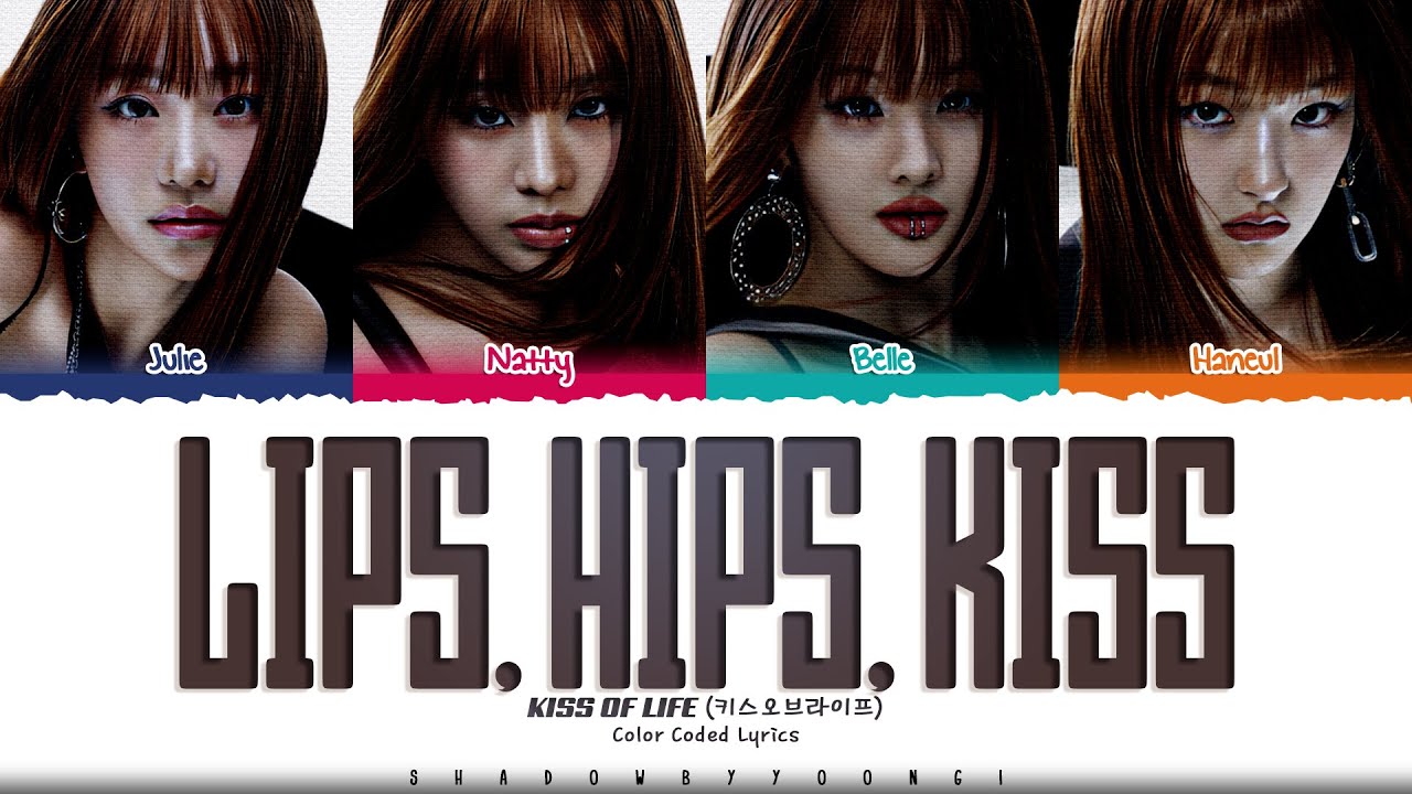KISS OF LIFE 'Lips Hips Kiss' Lyrics (키스오브라이프 Lips Hips Kiss 가사) [Color Coded Han_Rom_Eng]