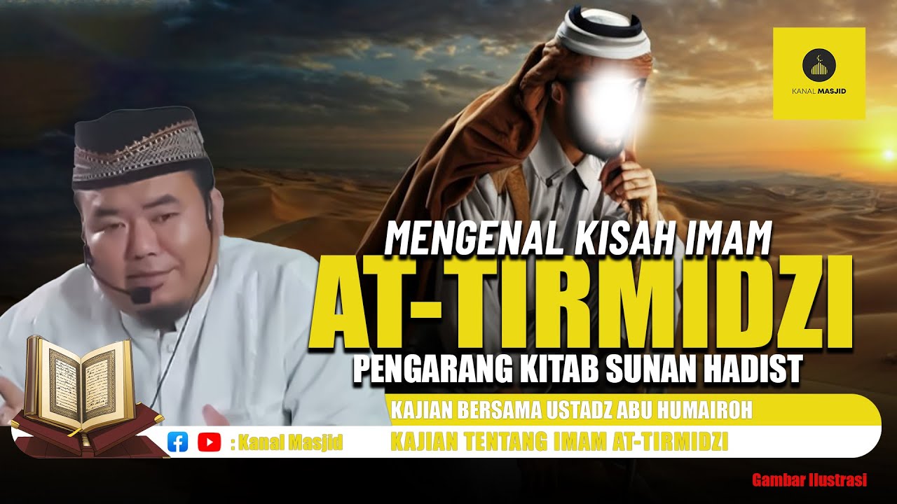 Mengenal Imam At Tirmidzi Pengarang Kitab Sunan Hadist - Ustadz Abu Humairoh