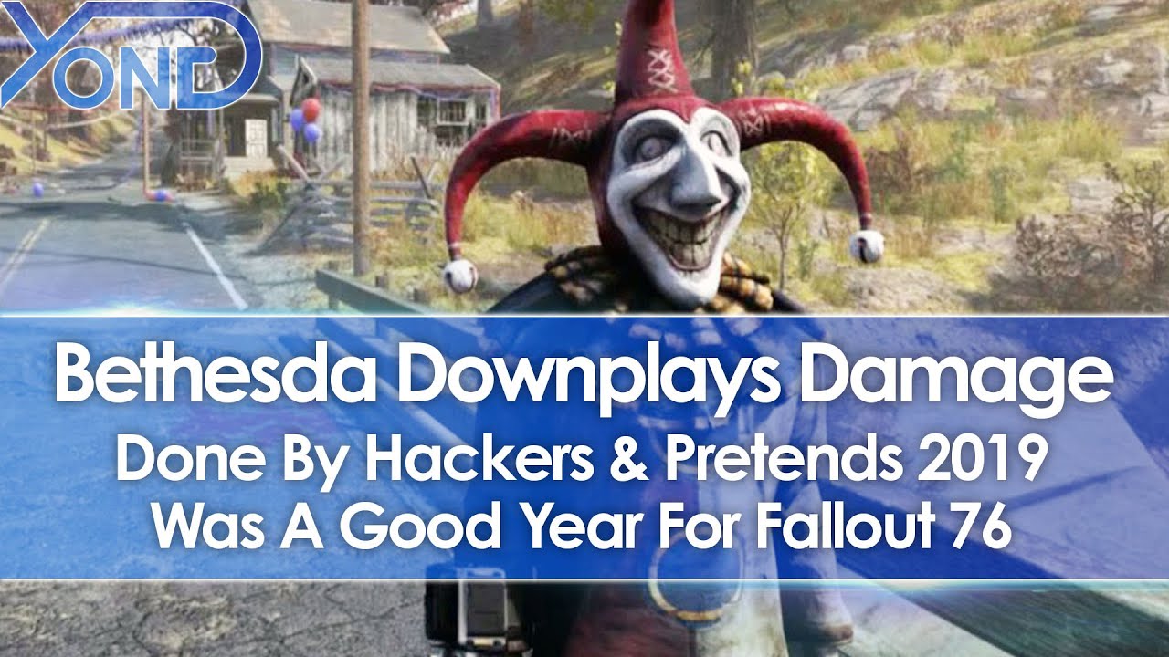Bethesda Downplays Damage By Fallout 76 Hackers & Pretends 2019 Was A Good Year For The Game