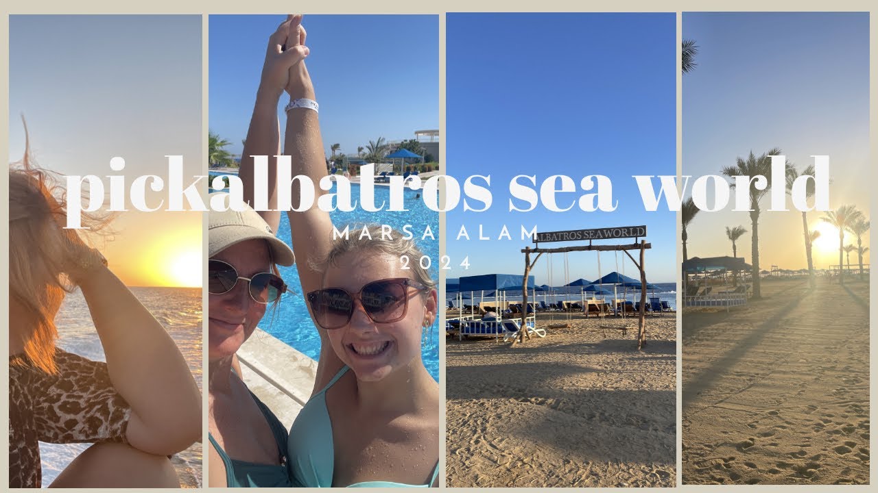 PICKALBATROS SEA WORLD /MARSA ALAM 2024/ PAMIĄTKA Z WAKACJI