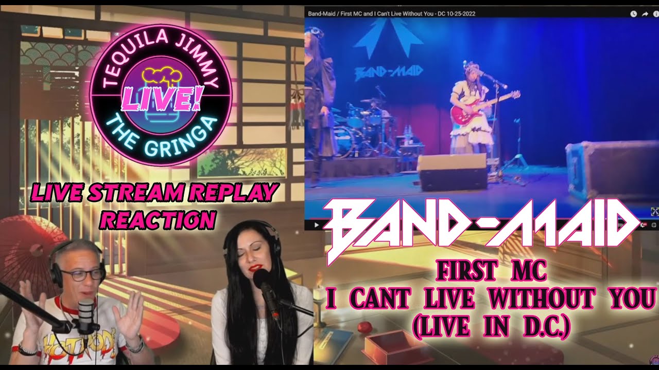 BAND-MAID / FIRST MC - I CAN'T LIVE WITHOUT YOU (LIVE IN DC) - LIVE STREAM REPLAY REACTION